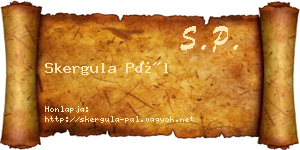 Skergula Pál névjegykártya